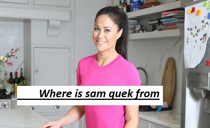 where is sam quek from